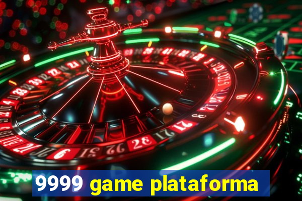 9999 game plataforma